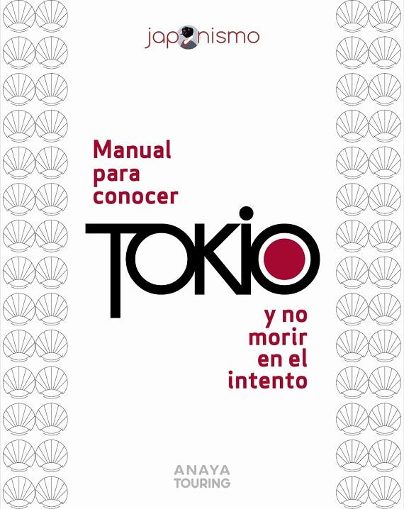 MANUAL PARA CONOCER TOKIO Y NO MORIR EN EL INTENTO | 9788491589440 | RODRÍGUEZ GÓMEZ, LUIS ANTONIO/TOMÀS AVELLANA, LAURA | Llibreria Ombra | Llibreria online de Rubí, Barcelona | Comprar llibres en català i castellà online