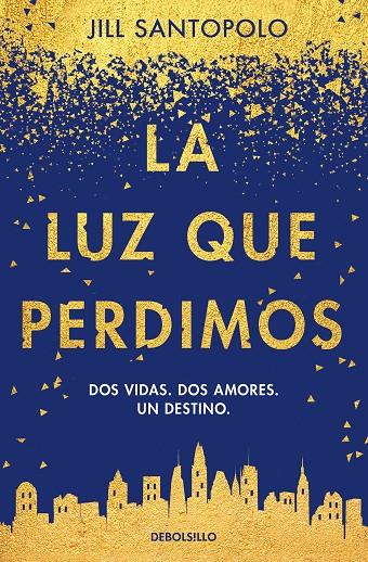 LA LUZ QUE PERDIMOS | 9788466346962 | SANTOPOLO, JILL | Llibreria Ombra | Llibreria online de Rubí, Barcelona | Comprar llibres en català i castellà online