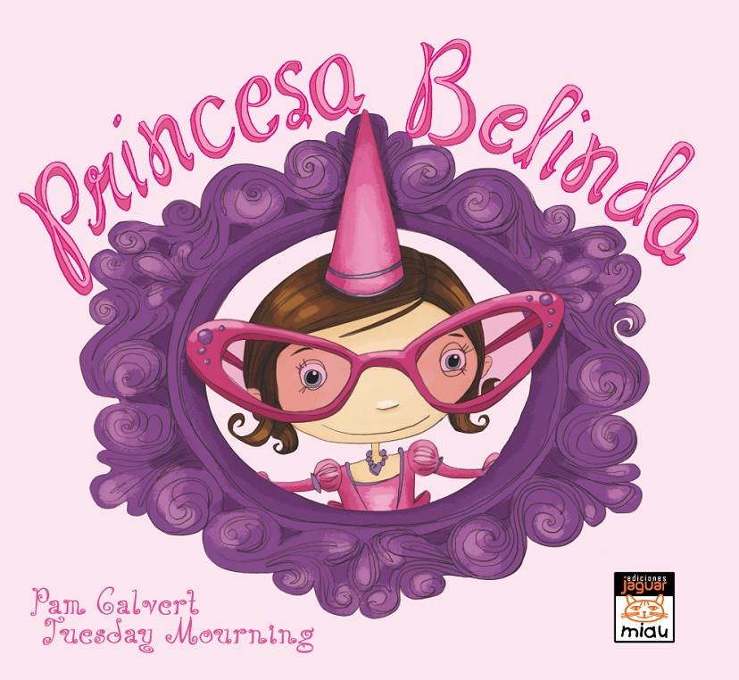 PRINCESA BELINDA | 9788416082766 | CALBERT, PAM | Llibreria Ombra | Llibreria online de Rubí, Barcelona | Comprar llibres en català i castellà online