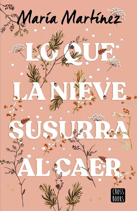 LO QUE LA NIEVE SUSURRA AL CAER | 9788408278788 | MARTÍNEZ, MARÍA | Llibreria Ombra | Llibreria online de Rubí, Barcelona | Comprar llibres en català i castellà online