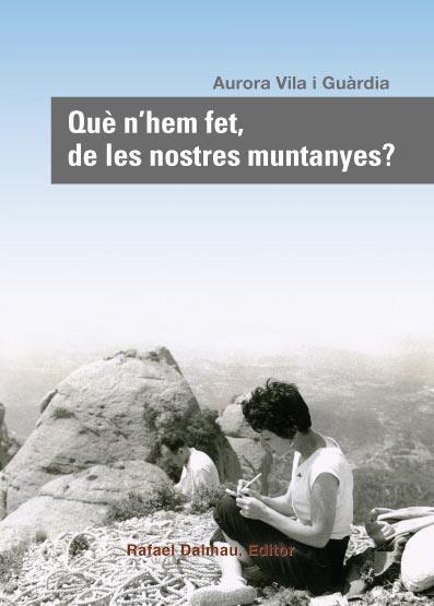 QUE N'HEM FET, DE LES NOSTRES MUNTANYES? | 9788423207817 | VILA I GUÀRDIA, AURORA | Llibreria Ombra | Llibreria online de Rubí, Barcelona | Comprar llibres en català i castellà online
