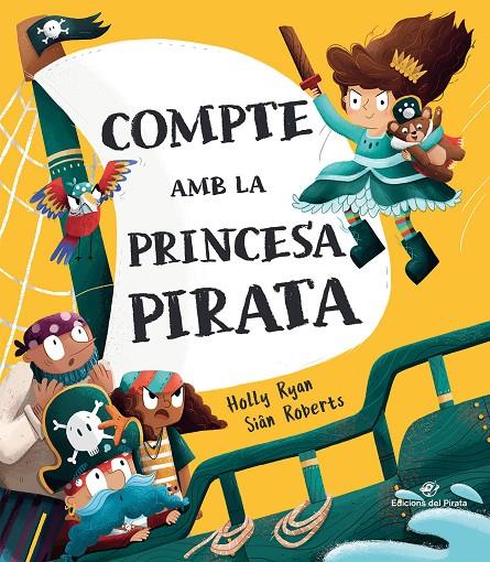 COMPTE AMB LA PRINCESA PIRATA | 9788417207694 | RYAN, HOLLY | Llibreria Ombra | Llibreria online de Rubí, Barcelona | Comprar llibres en català i castellà online