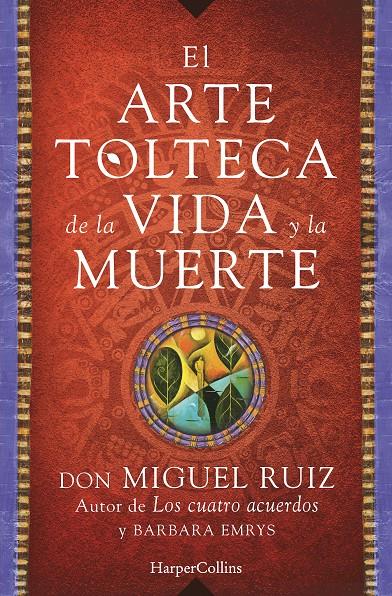 EL ARTE TOLTECA DE LA VIDA Y LA MUERTE | 9788416502356 | MIGUEL RUIZ, DON | Llibreria Ombra | Llibreria online de Rubí, Barcelona | Comprar llibres en català i castellà online