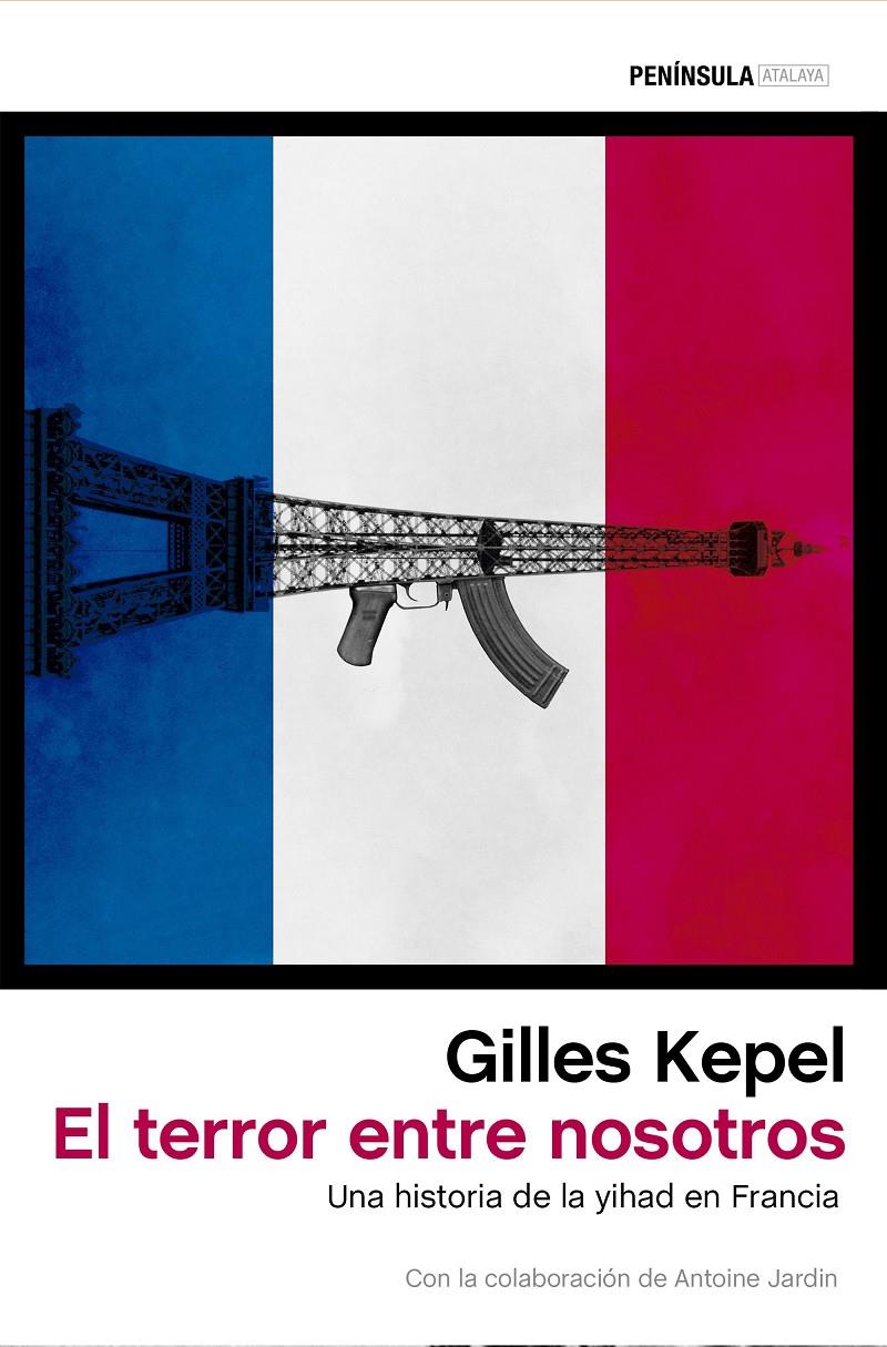 EL TERROR ENTRE NOSOTROS | 9788499425511 | GILLES KEPEL | Llibreria Ombra | Llibreria online de Rubí, Barcelona | Comprar llibres en català i castellà online