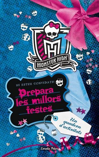 MONSTER HIGH PREPARA LES MILLORS FESTES UN QUADERN D'ACTIVITATS | 9788490573587 | Llibreria Ombra | Llibreria online de Rubí, Barcelona | Comprar llibres en català i castellà online