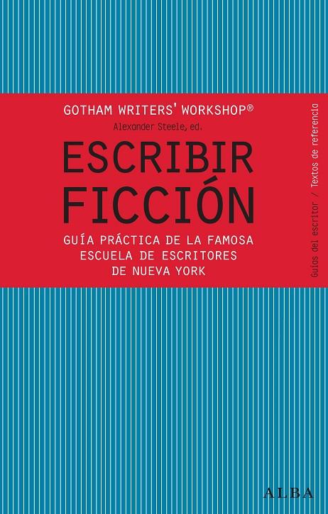 ESCRIBIR FICCIÓN | 9788484287810 | GOTHAM WRITER'S WORKSHOP | Llibreria Ombra | Llibreria online de Rubí, Barcelona | Comprar llibres en català i castellà online