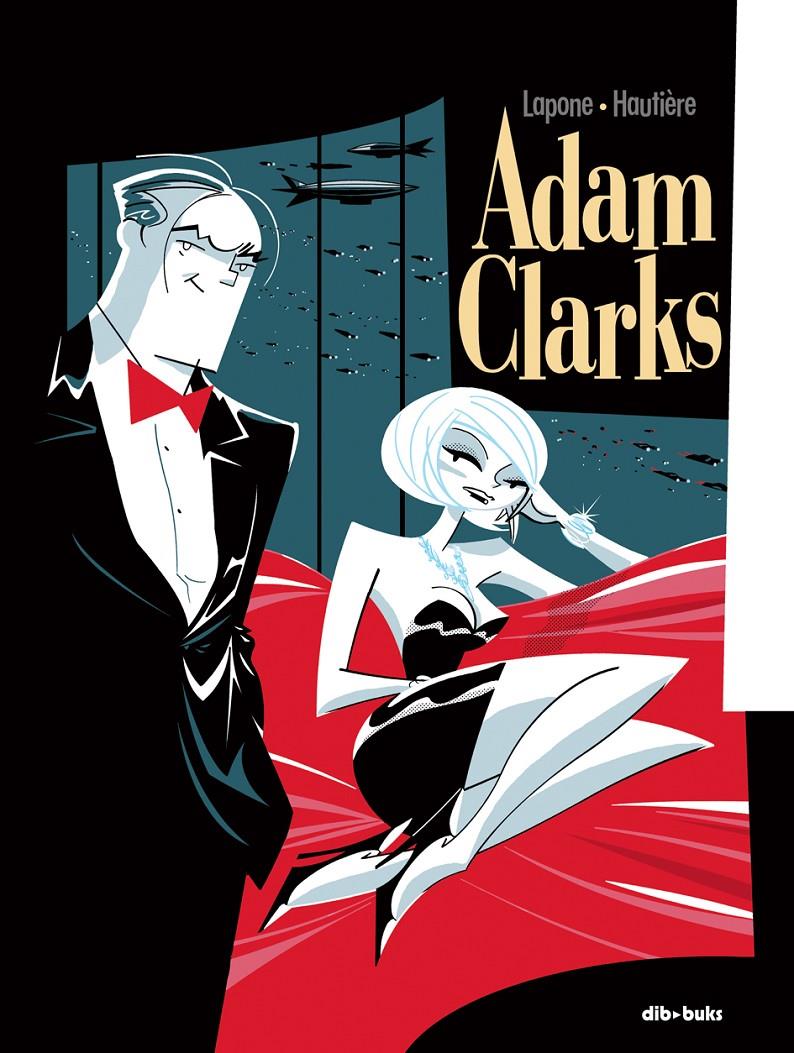 ADAM CLARKS | 9788415850731 | HAUTIÈRE, RÉGIS/LAPONE, ANTONIO | Llibreria Ombra | Llibreria online de Rubí, Barcelona | Comprar llibres en català i castellà online