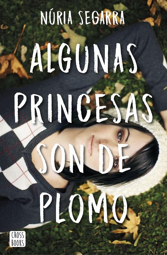 ALGUNAS PRINCESAS SON DE PLOMO | 9788408167341 | NÚRIA SEGARRA RODRÍGUEZ | Llibreria Ombra | Llibreria online de Rubí, Barcelona | Comprar llibres en català i castellà online