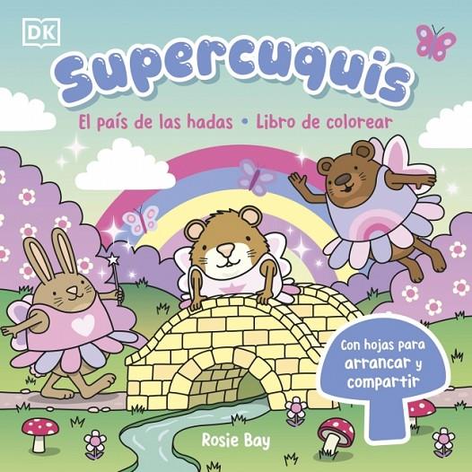 SUPERCUQUIS - EL PAÍS DE LAS HADAS: LIBRO DE COLOREAR | 9780241825365 | BAY, ROSIE | Llibreria Ombra | Llibreria online de Rubí, Barcelona | Comprar llibres en català i castellà online