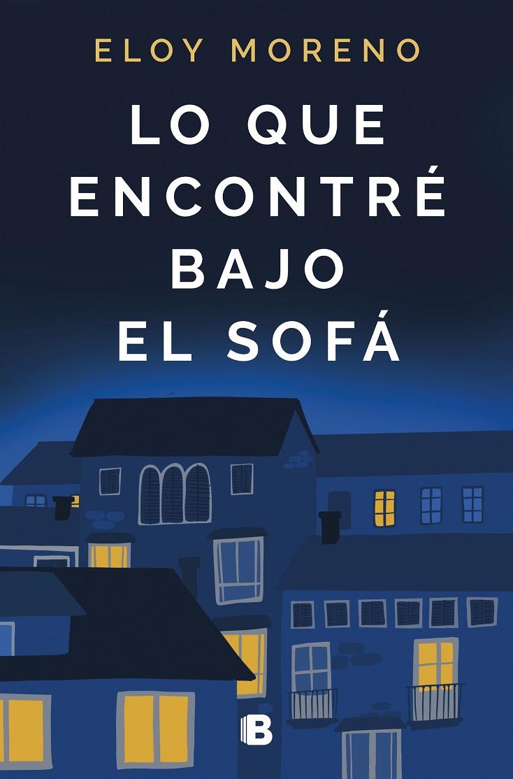 LO QUE ENCONTRÉ BAJO EL SOFÁ | 9788466668514 | MORENO, ELOY | Llibreria Ombra | Llibreria online de Rubí, Barcelona | Comprar llibres en català i castellà online