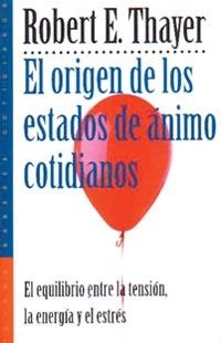 EL ORIGEN DE LOS ESTADOS DE ÁNIMO COTIDIANOS | 9788449305306 | ROBERT E. THAYER | Llibreria Ombra | Llibreria online de Rubí, Barcelona | Comprar llibres en català i castellà online