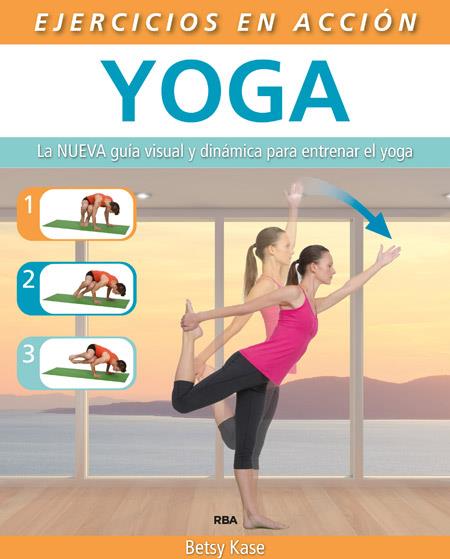 EJERCICIO EN ACCIÓN: YOGA | 9788490564622 | KASE , BETSY | Llibreria Ombra | Llibreria online de Rubí, Barcelona | Comprar llibres en català i castellà online