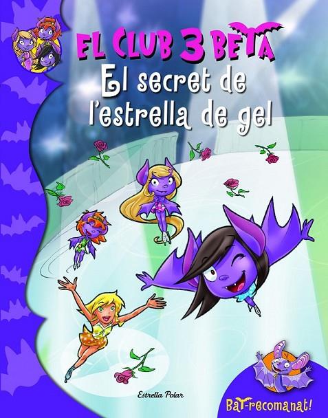 EL SECRET DE L´ESTRELLA DE GEL-CLUB 3 BETA 6 | 9788415697879 | ROBERTO PAVANELLO | Llibreria Ombra | Llibreria online de Rubí, Barcelona | Comprar llibres en català i castellà online