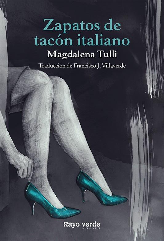 ZAPATOS DE TACÓN ITALIANO | 9788416689583 | TULLI, MAGDALENA | Llibreria Ombra | Llibreria online de Rubí, Barcelona | Comprar llibres en català i castellà online