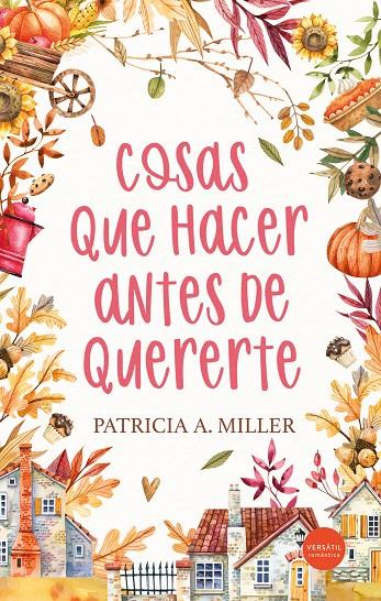 COSAS QUE HACER ANTES DE QUERERTE | 9788418883842 | MILLER, PATRICIA A. | Llibreria Ombra | Llibreria online de Rubí, Barcelona | Comprar llibres en català i castellà online