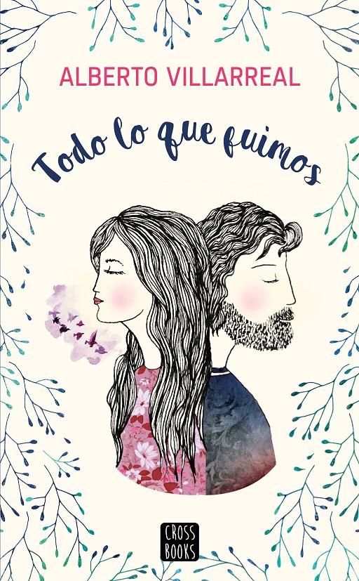 TODO LO QUE FUIMOS | 9788408182276 | VILLARREAL, ALBERTO | Llibreria Ombra | Llibreria online de Rubí, Barcelona | Comprar llibres en català i castellà online