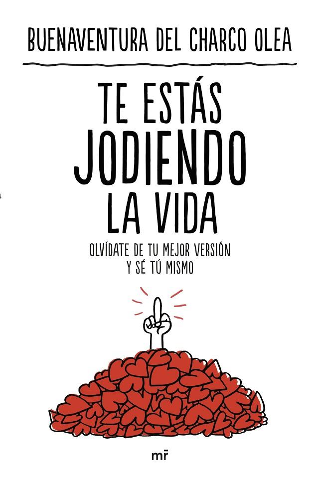 TE ESTÁS JODIENDO LA VIDA | 9788427051706 | CHARCO OLEA, BUENAVENTURA DEL | Llibreria Ombra | Llibreria online de Rubí, Barcelona | Comprar llibres en català i castellà online