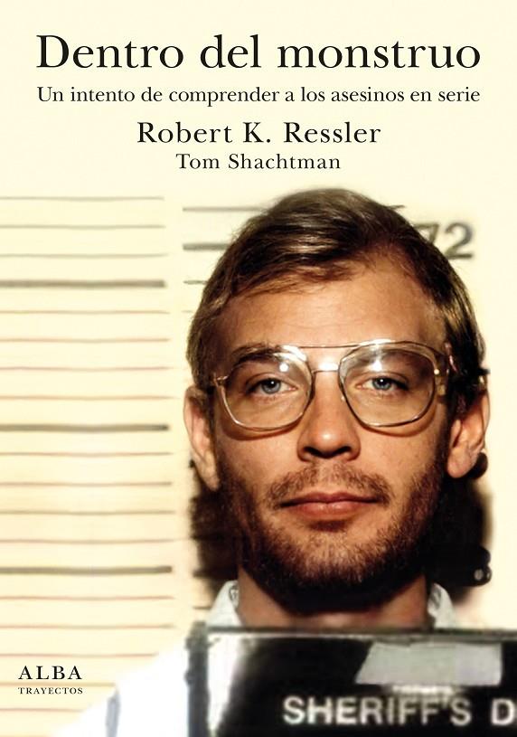 DENTRO DEL MONSTRUO | 9788490659731 | RESSLER, ROBERT K./SCHACHTMAN, TOM | Llibreria Ombra | Llibreria online de Rubí, Barcelona | Comprar llibres en català i castellà online