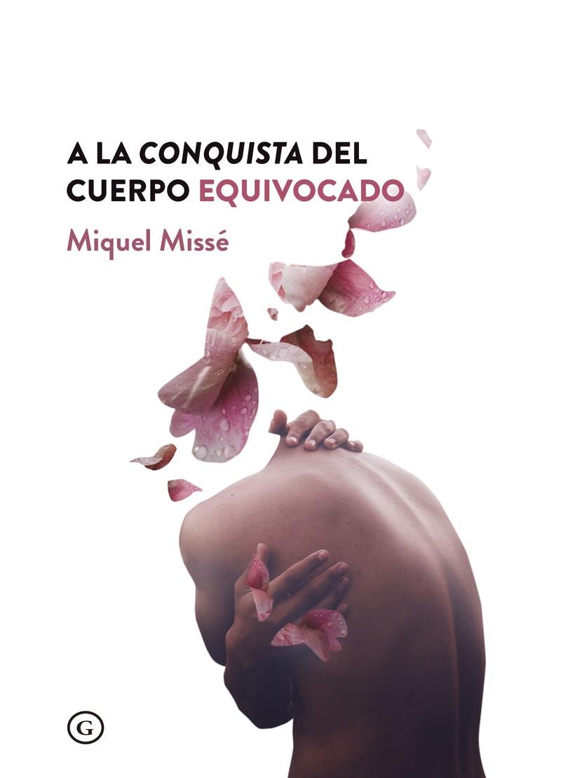 A LA CONQUISTA DEL CUERPO EQUIVOCADO | 9788417319366 | MISSÉ MIQUEL | Llibreria Ombra | Llibreria online de Rubí, Barcelona | Comprar llibres en català i castellà online