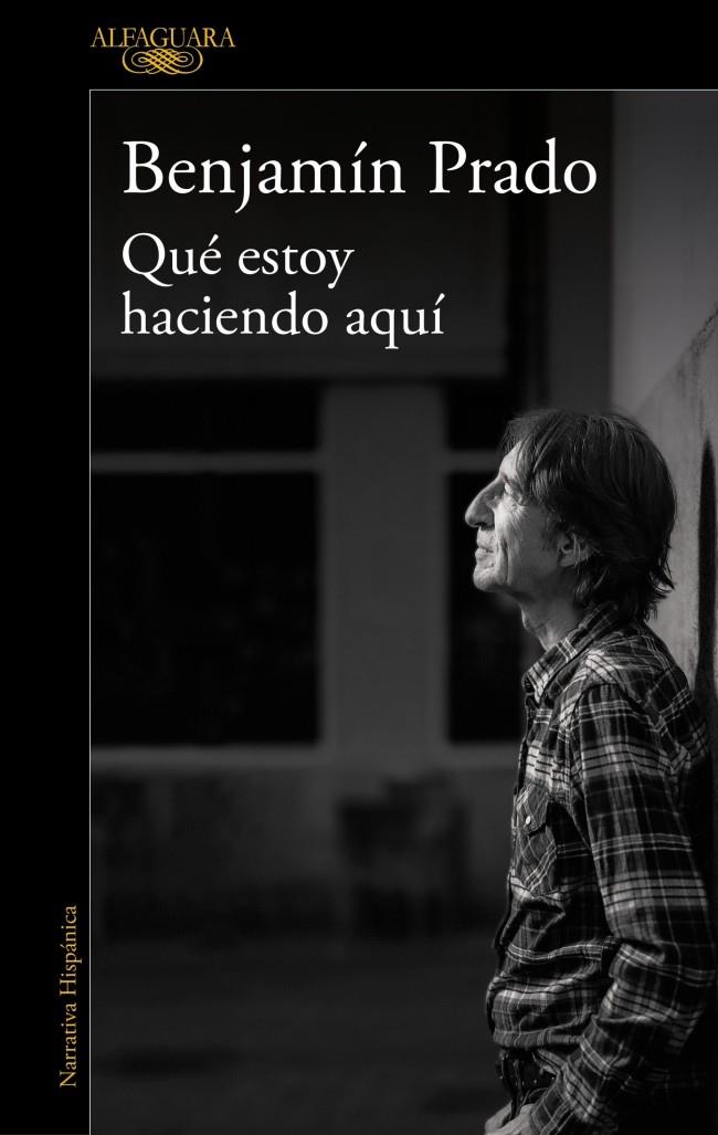 QUÉ ESTOY HACIENDO AQUÍ | 9791387846459 | PRADO, BENJAMÍN | Llibreria Ombra | Llibreria online de Rubí, Barcelona | Comprar llibres en català i castellà online
