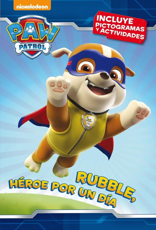 RUBBLE, HÉROE POR UN DÍA (PAW PATROL - PATRULLA CANINA. PICTOGRAMAS 3) | 9788448846312 | NICKELODEON | Llibreria Ombra | Llibreria online de Rubí, Barcelona | Comprar llibres en català i castellà online