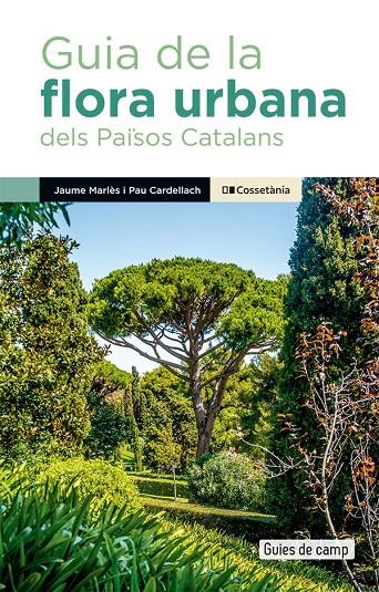 GUIA DE LA FLORA URBANA DELS PAÏSOS CATALANS | 9788413563091 | CARDELLACH LLISO, PAU/MARLÈS MAGRE, JAUME | Llibreria Ombra | Llibreria online de Rubí, Barcelona | Comprar llibres en català i castellà online