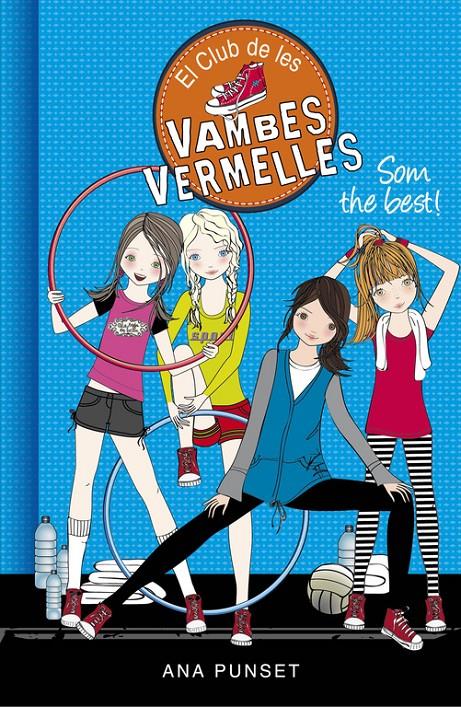 SOM THE BEST! (EL CLUB DE LES VAMBES VERMELLES 4) | 9788490435427 | PUNSET,ANA | Llibreria Ombra | Llibreria online de Rubí, Barcelona | Comprar llibres en català i castellà online