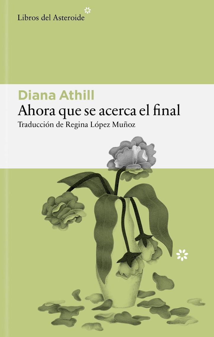 AHORA QUE SE ACERCA EL FINAL | 9791388056208 | ATHILL, DIANA | Llibreria Ombra | Llibreria online de Rubí, Barcelona | Comprar llibres en català i castellà online