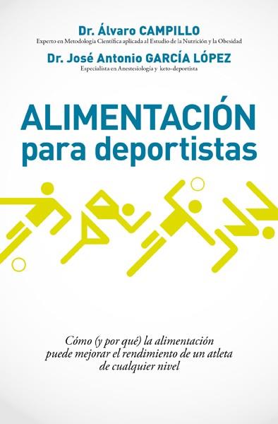ALIMENTACIÓN PARA DEPORTISTAS | 9788490067574 | ALVARO CAMPILLO - JOSE ANTONIO GARCIA LOPEZ | Llibreria Ombra | Llibreria online de Rubí, Barcelona | Comprar llibres en català i castellà online