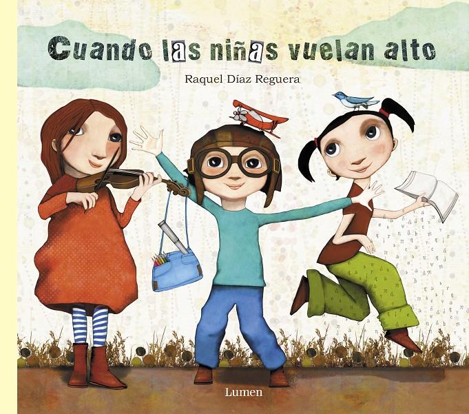 CUANDO LAS NIÑAS VUELAN ALTO | 9788448849023 | RAQUEL DÍAZ REGUERA | Llibreria Ombra | Llibreria online de Rubí, Barcelona | Comprar llibres en català i castellà online