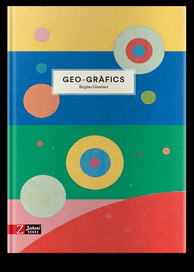 GEO-GRAFICS | 9788417374785 | GIMÉNEZ, REGINA | Llibreria Ombra | Llibreria online de Rubí, Barcelona | Comprar llibres en català i castellà online