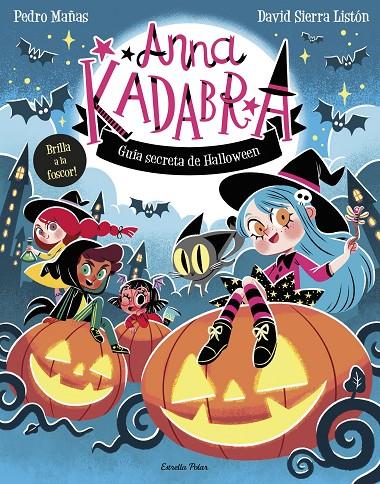 ANNA KADABRA. GUIA SECRETA DE HALLOWEEN | 9791387783884 | MAÑAS, PEDRO/SIERRA LISTÓN, DAVID | Llibreria Ombra | Llibreria online de Rubí, Barcelona | Comprar llibres en català i castellà online
