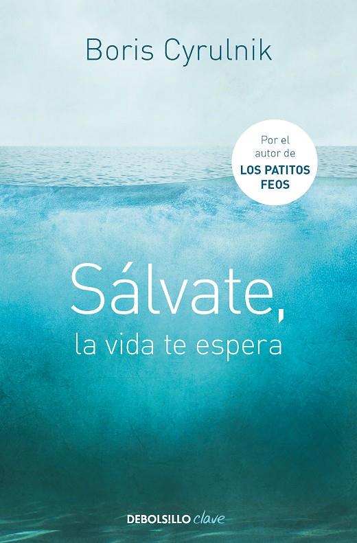 SÁLVATE, LA VIDA TE ESPERA | 9788490622407 | CYRULNIK, BORIS | Llibreria Ombra | Llibreria online de Rubí, Barcelona | Comprar llibres en català i castellà online