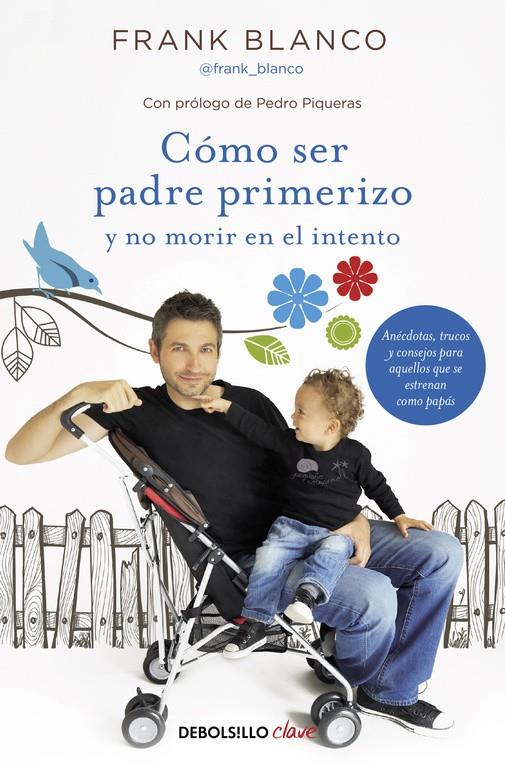 CÓMO SER PADRE PRIMERIZO Y NO MORIR EN EL INTENTO | 9788466331227 | BLANCO,FRANK | Llibreria Ombra | Llibreria online de Rubí, Barcelona | Comprar llibres en català i castellà online