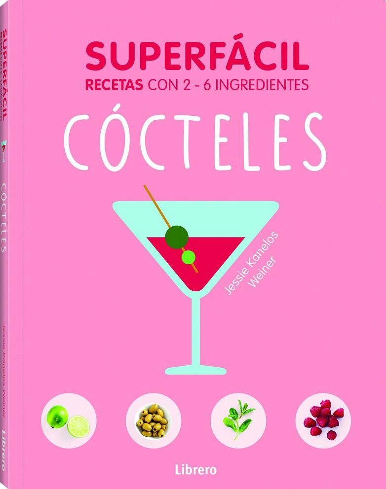 CÓCTELES, SUPERFÁCIL | 9789463590556 | KANELOS WEINER, JESSIE | Llibreria Ombra | Llibreria online de Rubí, Barcelona | Comprar llibres en català i castellà online
