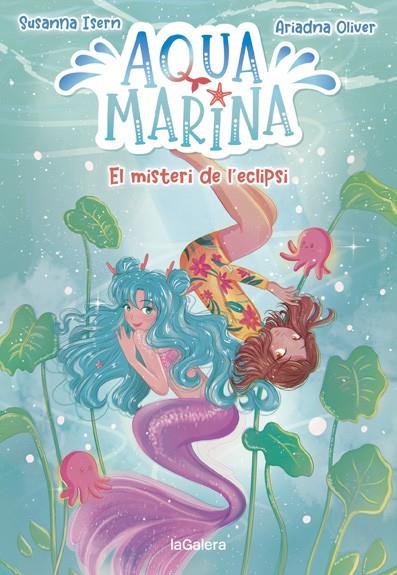 AQUA MARINA 2. EL MISTERI DE L'ECLIPSI | 9788424669416 | ISERN, SUSANNA | Llibreria Ombra | Llibreria online de Rubí, Barcelona | Comprar llibres en català i castellà online