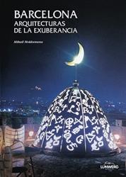 BARCELONA ARQUITECTURAS DE LA EXHUBERANCIA | 9788477826958 | MIHAIL MOLDOVEANU | Llibreria Ombra | Llibreria online de Rubí, Barcelona | Comprar llibres en català i castellà online