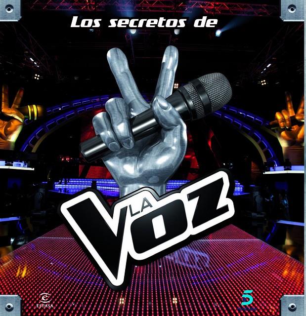 LA VOZ LOS SECRETOS DE LA VOZ | 9788467018714 | MEDIASET ESPAÑA COMUNICACIÓN | Llibreria Ombra | Llibreria online de Rubí, Barcelona | Comprar llibres en català i castellà online