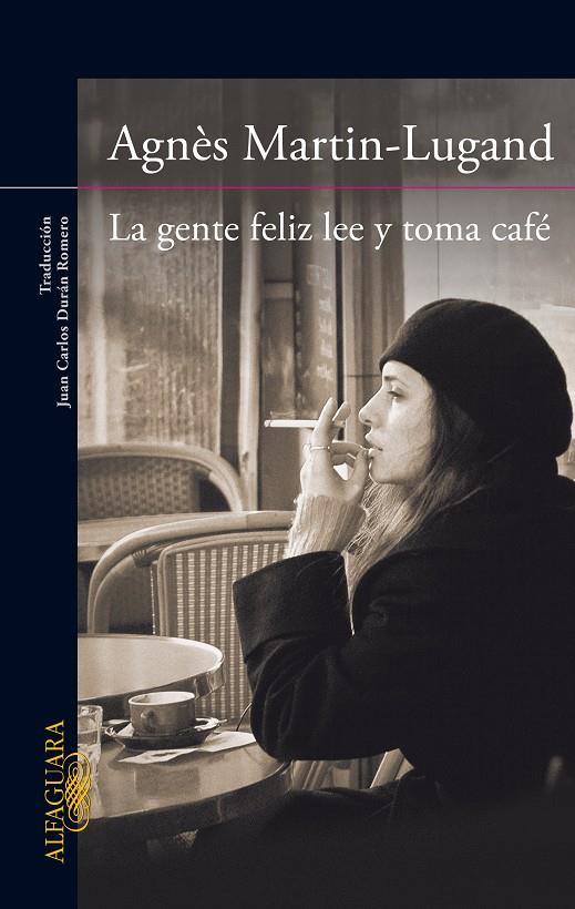 LA GENTE FELIZ LEE Y TOMA CAFE | 9788420416533 | AGNES MARTIN-LUGAND | Llibreria Ombra | Llibreria online de Rubí, Barcelona | Comprar llibres en català i castellà online