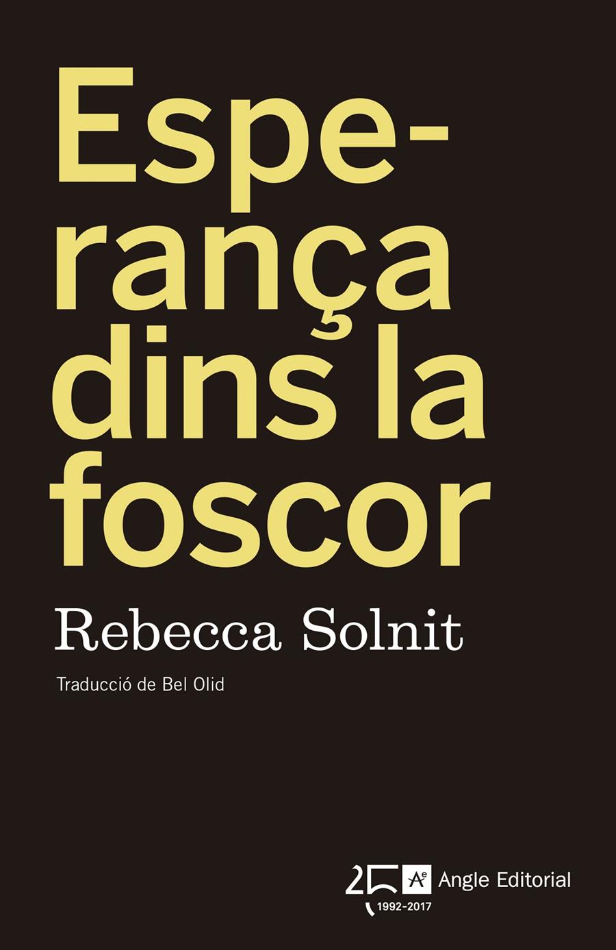 ESPERANÇA DINS LA FOSCOR | 9788415307976 | SOLNIT, REBECCA | Llibreria Ombra | Llibreria online de Rubí, Barcelona | Comprar llibres en català i castellà online