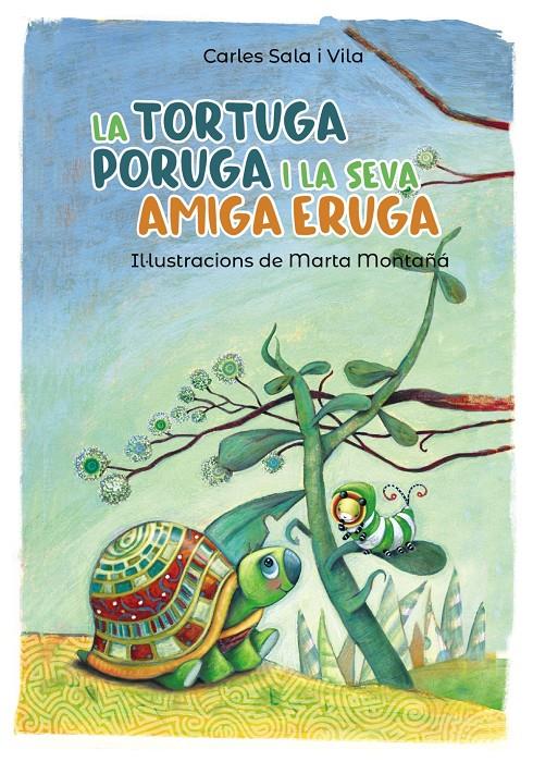 LA TORTUGA PORUGA I LA SEVA AMIGA ERUGA | 9788448945800 | SALA I VILA, CARLES | Llibreria Ombra | Llibreria online de Rubí, Barcelona | Comprar llibres en català i castellà online