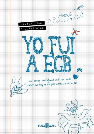 YO FUI A EGB (EDICIÓN 10º ANIVERSARIO) | 9788401036309 | IKAZ, JAVIER / DÍAZ, JORGE | Llibreria Ombra | Llibreria online de Rubí, Barcelona | Comprar llibres en català i castellà online