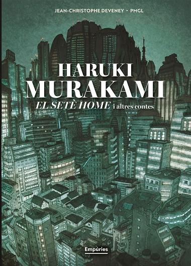 EL SETÈ HOME I ALTRES CONTES (NOVEL·LA GRÀFICA) | 9791387736316 | MURAKAMI, HARUKI/DEVENEY 84372, JC/GRILLE-LIOU, PIERRE-MARIE | Llibreria Ombra | Llibreria online de Rubí, Barcelona | Comprar llibres en català i castellà online