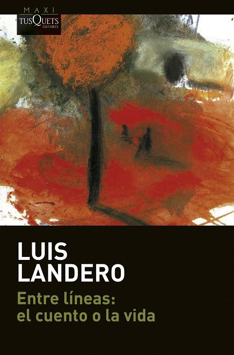 ENTRE LÍNEAS: EL CUENTO O LA VIDA | 9788411070379 | LANDERO, LUIS | Llibreria Ombra | Llibreria online de Rubí, Barcelona | Comprar llibres en català i castellà online