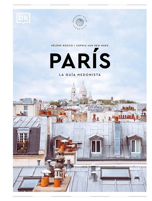 PARÍS LA GUÍA HEDONISTA (PEQUEÑOS ATLAS HEDONISTAS) | 9780241684696 | DK | Llibreria Ombra | Llibreria online de Rubí, Barcelona | Comprar llibres en català i castellà online