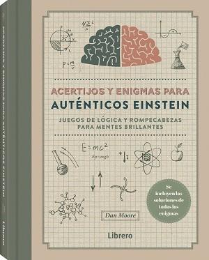 ACERTIJOS Y ENIGMAS PARA AUTENTICOS EINSTEIN | 9789464990461 | MOORE, DAN | Llibreria Ombra | Llibreria online de Rubí, Barcelona | Comprar llibres en català i castellà online