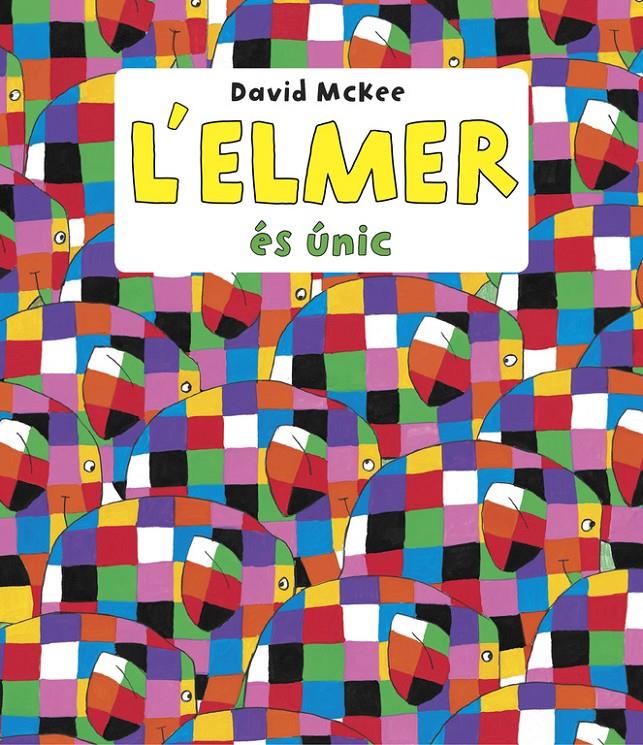 L'ELMER ÉS ÚNIC (L'ELMER. PRIMERES LECTURES) | 9788448844660 | MCKEE, DAVID | Llibreria Ombra | Llibreria online de Rubí, Barcelona | Comprar llibres en català i castellà online