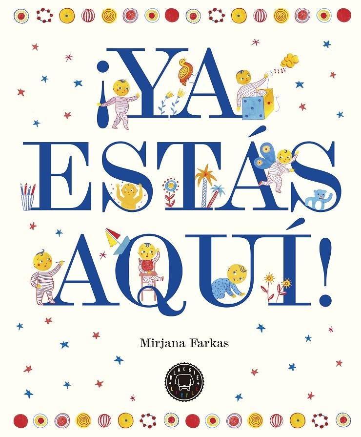 ¡YA ESTÁS AQUÍ! | 9788417059002 | FARKAS, MIRJANA | Llibreria Ombra | Llibreria online de Rubí, Barcelona | Comprar llibres en català i castellà online