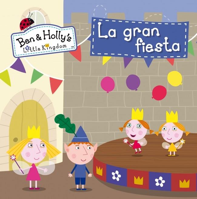LA GRAN FIESTA (EL PEQUEÑO REINO DE BEN Y HOLLY NÚM.10) | 9788448841379 | Llibreria Ombra | Llibreria online de Rubí, Barcelona | Comprar llibres en català i castellà online