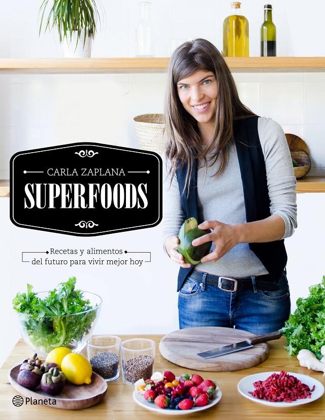 SUPERFOODS | 9788408149507 | CARLA ZAPLANA | Llibreria Ombra | Llibreria online de Rubí, Barcelona | Comprar llibres en català i castellà online